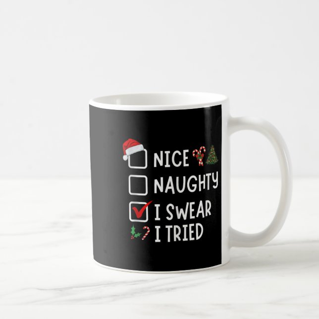 Caneca De Café Nice Naughty I Swear I Tried Funny Christmas List  (Direita)