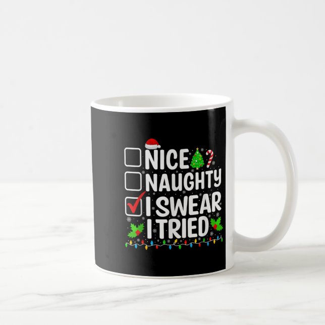 Caneca De Café Nice Naughty I Swear I Tried Xmas Pajamas Christma (Direita)
