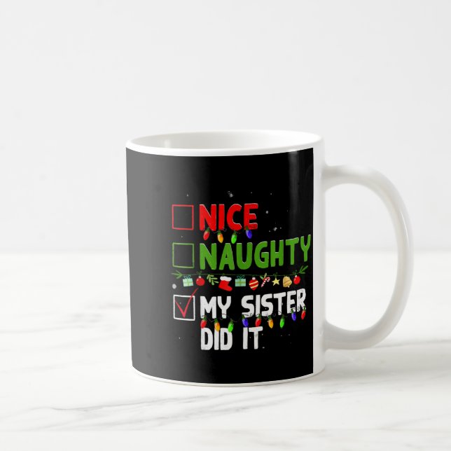 Caneca De Café Nice Naughty My Sister Did It Family Xmas Pajama C (Direita)