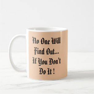 Caneca De Café Ninguém Descobrirá Se