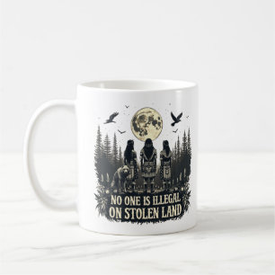 Caneca De Café Ninguém É Ilegal Em Terra Roubada.