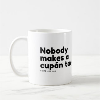 Caneca De Café Ninguém faz um cupán como você