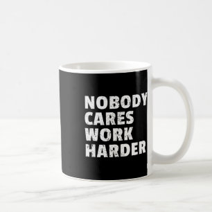 Caneca De Café Ninguém Se Importa De Trabalhar Mais Com Motivação