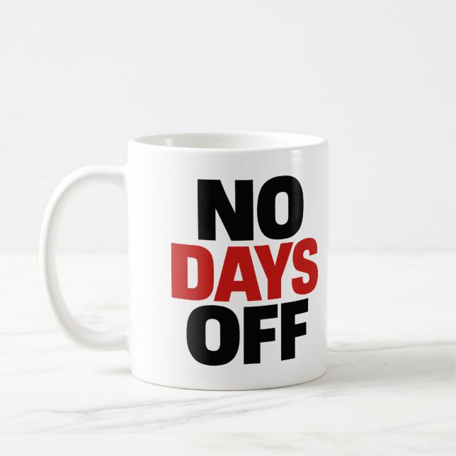 Caneca De Café "No Days Off" Bold Typography Mug (Esquerda)