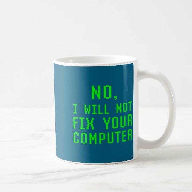 Caneca De Café No I Will Not Fix Your Computer Funny Pc Laptop Re (Direita)