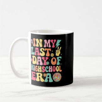 Caneca De Café No Meu Último Dia De Era Do Ensino Médio Último Di