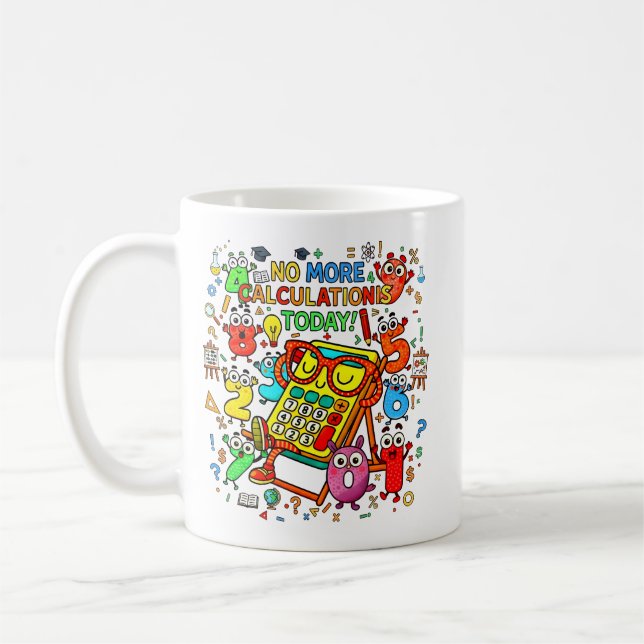 Caneca De Café No More Calculations Today Funny Maths Mug (Esquerda)
