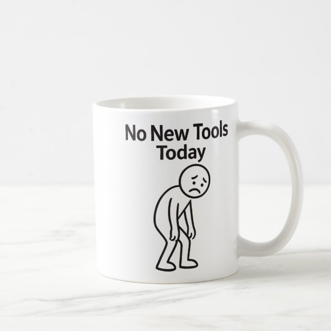 Caneca De Café No New Tools Today Funny  (Direita)