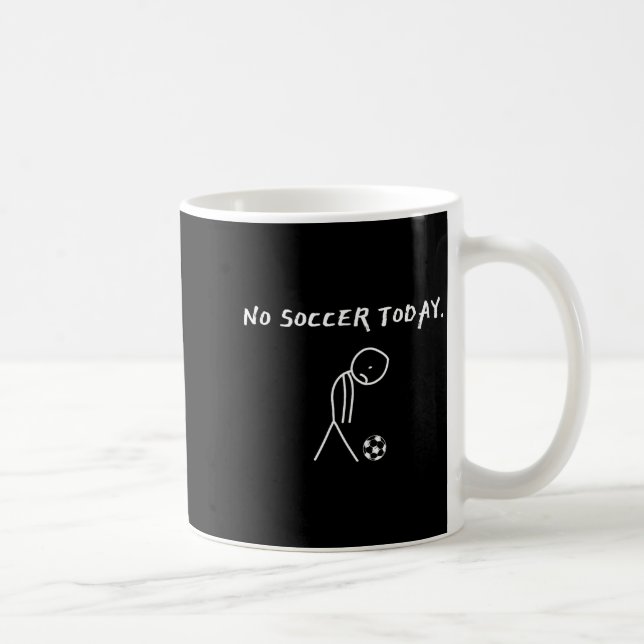 Caneca De Café No Soccer Today Football Lovers Funny Soccer Playe (Direita)