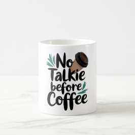 Caneca De Café No Talkie Before Coffee T-Shirt