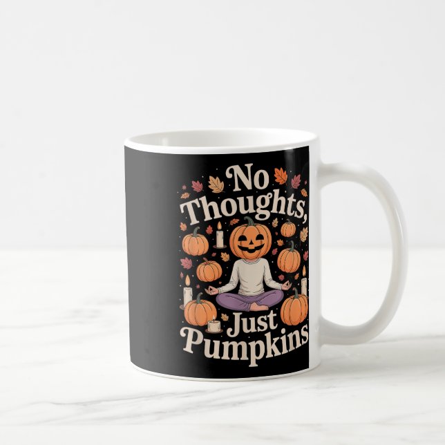 Caneca De Café No Thoughts Just Pumpkins Fall Meditation Cozy Hal (Direita)