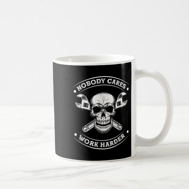Caneca De Café Nobody Cares Work Entrepreneur Harder Motivation J (Direita)
