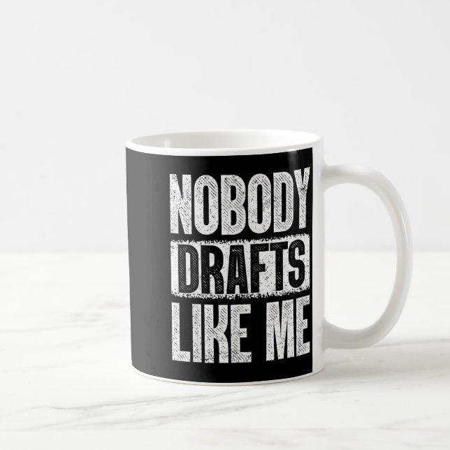 Caneca De Café Nobody Drafts Like Me Fantasy Football Draft Day  (Direita)