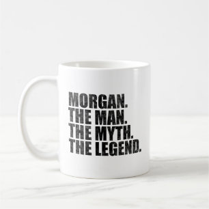 Caneca De Café Nome Morgan, Morgan O Homem O Mito A Lenda
