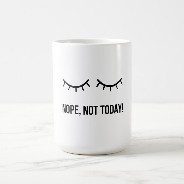 Caneca De Café Nope, Not Today! – Funny Lazy Mood Coffee Mug (Centro)