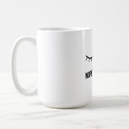 Caneca De Café Nope, Not Today! – Funny Lazy Mood Coffee Mug