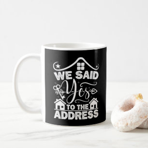 Caneca De Café Nós Dissemos Sim Ao Endereço Novo Proprietário Eng