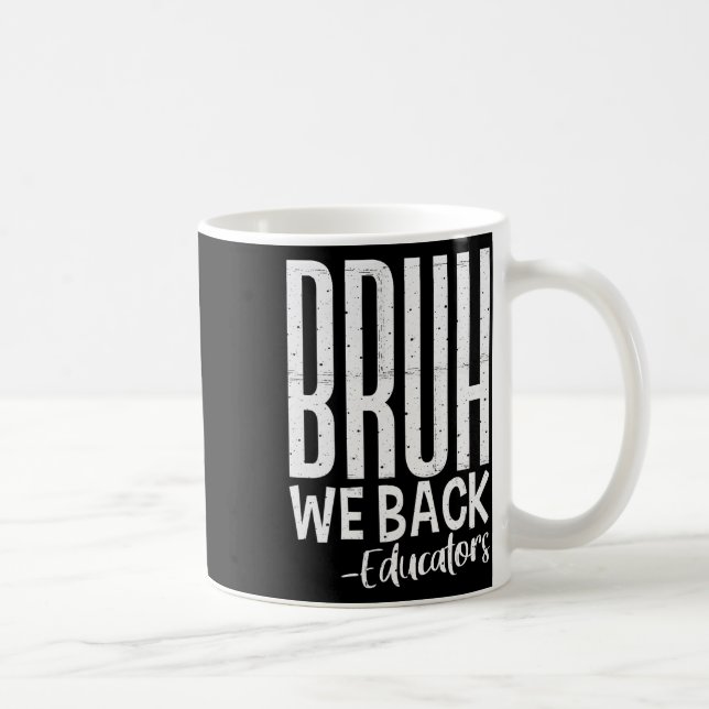 Caneca De Café Nós estamos de volta Educadores 1º Dia de Volta às (Direita)