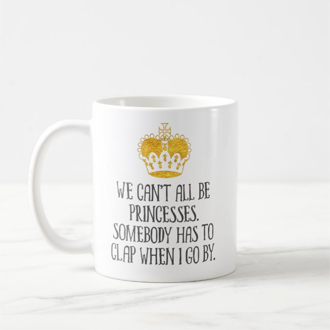 Caneca De Café "Nós não podemos todos ser princesas" engraçadas (Esquerda)