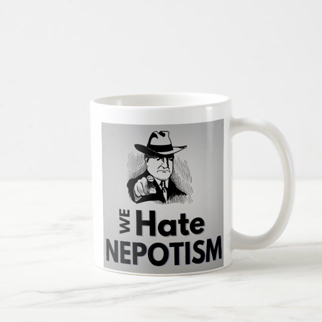 Caneca De Café Nós Odiamos O Nepotismo - Mug (Direita)