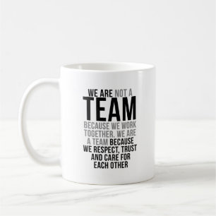 Caneca De Café Nós somos equipe porque nós respeitamos, confian