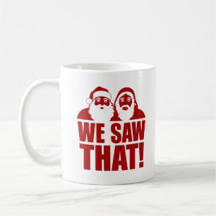 Caneca De Café NÓS VIMOS ISSO! Papai Noel e Jesus Estão Sempre Ob