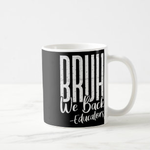 Caneca De Café Nós Voltamos Educadores 1º Dia De Aula De Volta À