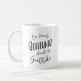 Caneca De Café Nossa atitude favorita deveria ser gratidão