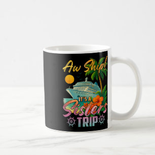 Caneca De Café Nossa, é uma viagem de cruzeiro divertida das irmã
