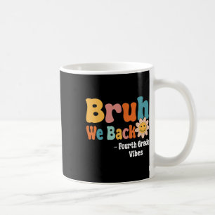 Caneca De Café Nossa Voltamos Vibes da Quarta Série 1º Dia de Aul