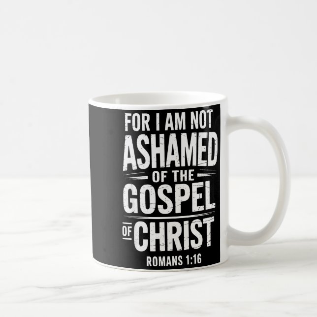 Caneca De Café Not Ashamed Gospel Bible Verse God Jesus Christian (Direita)