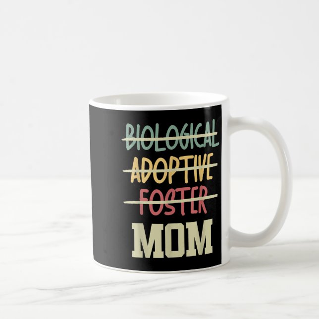 Caneca De Café Not Biological Adoptive Foster Just Mom Mother's D (Direita)