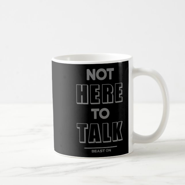 Caneca De Café Not Here To Talk In G Funny Gym Motivation Sayings (Direita)