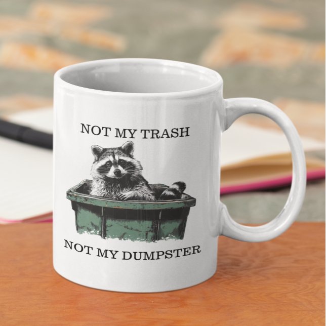 Caneca De Café Not My Trash Not My Dumpster Raccoon (Criador carregado)