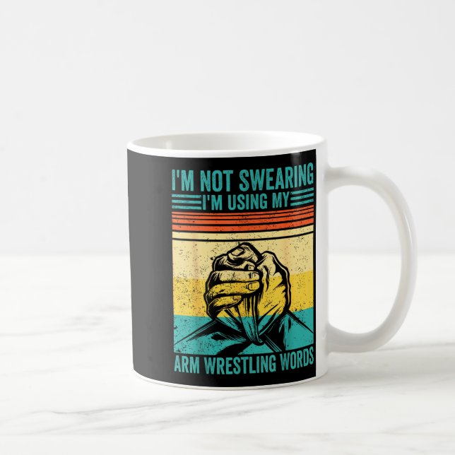 Caneca De Café Not Swearing I'm Using My Arm Wrestling Words Arm  (Direita)