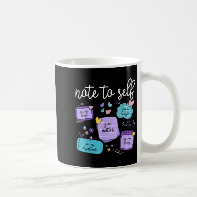 Caneca De Café Note To Self You Suicide Prevention Awareness Mont (Direita)
