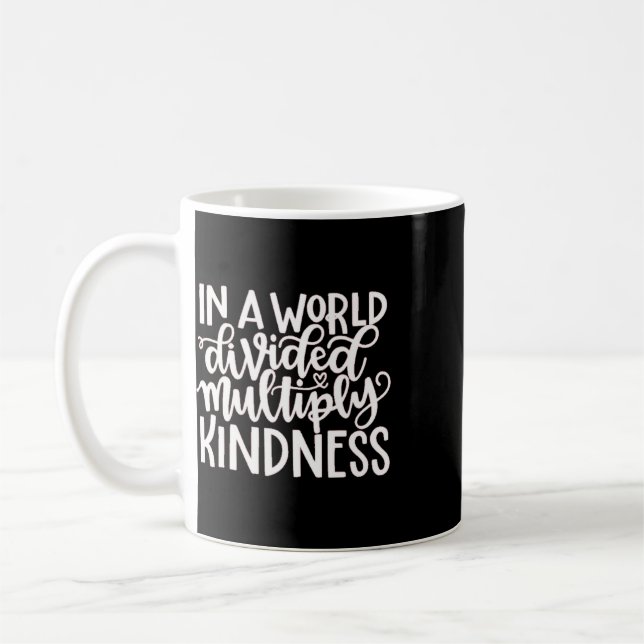 Caneca De Café Num Mundo Dividido Multiplique a Bondade (Esquerda)