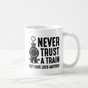 Caneca De Café Nunca Confie Em Um Trem
