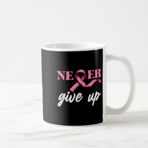 Caneca De Café Nunca Dê ao Cancer da mama Fita Rosa de Consciênci