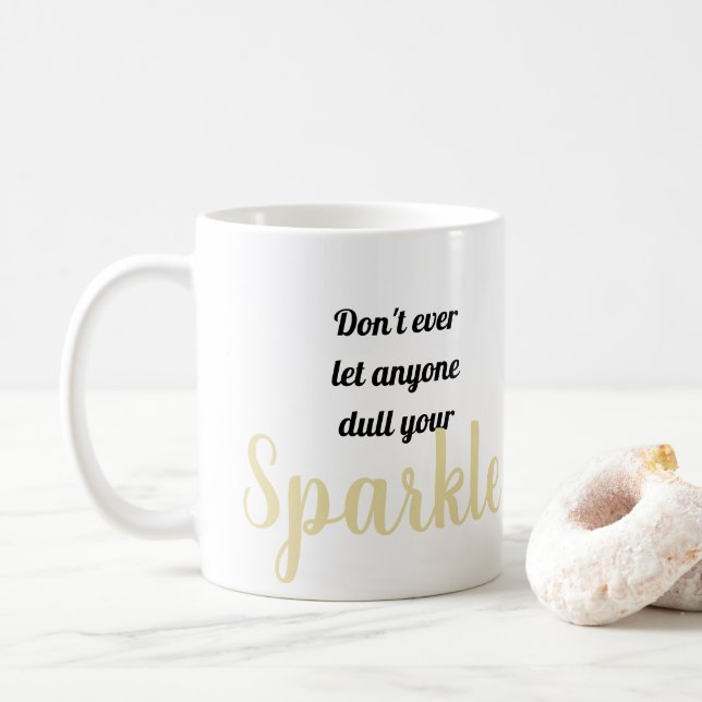 Caneca De Café Nunca deixe ninguém encher seu Sparkle (Com Donut)