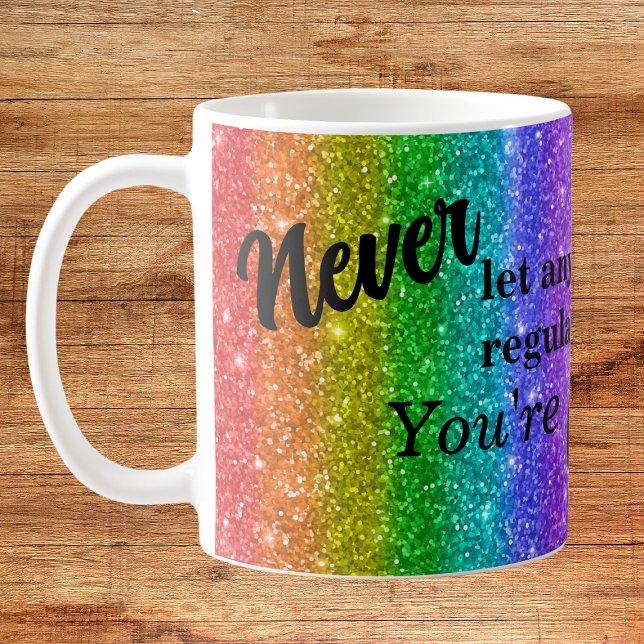 Caneca De Café Nunca Deixe Ninguém Te Tratar Como Glue Rainbow (Criador carregado)