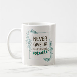 Caneca De Café Nunca Desista Continue Avançando Citação Positiva