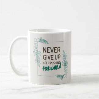 Caneca De Café Nunca Desista Continue Avançando Citação Positiva
