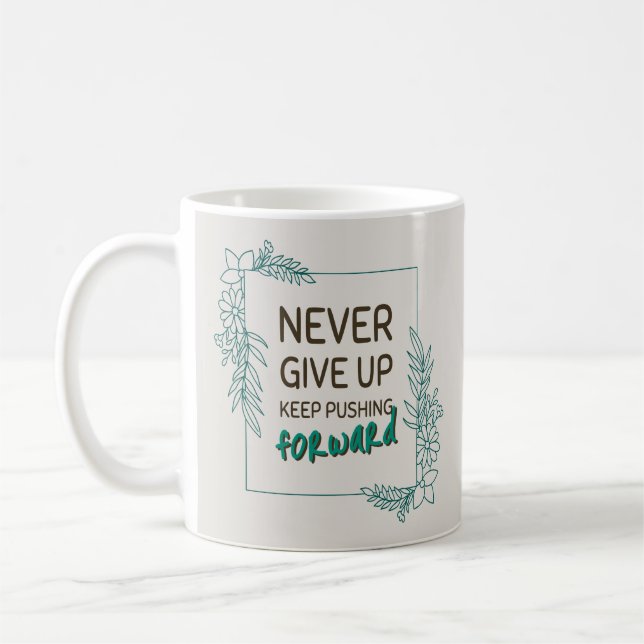 Caneca De Café Nunca Desista Continue Avançando Citação Positiva (Esquerda)