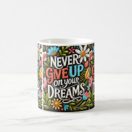 Caneca De Café Nunca desista de seus sonhos