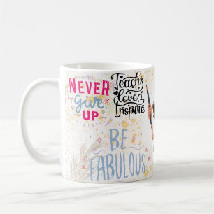 Caneca De Café nunca desista, seja fabuloso