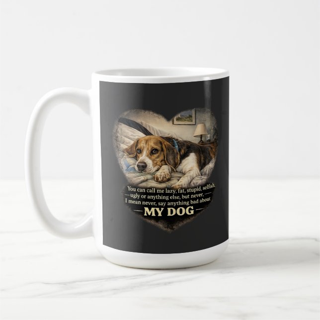Caneca De Café Nunca Diga Nada de Mal Sobre Meu Cachorro...Ou Sen (Esquerda)