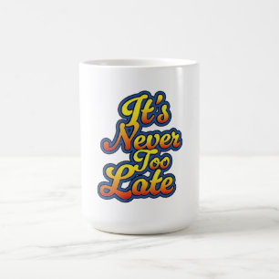 Caneca De Café Nunca é tarde demais