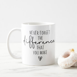 Caneca De Café Nunca Esqueça A Diferença Que Você Faz