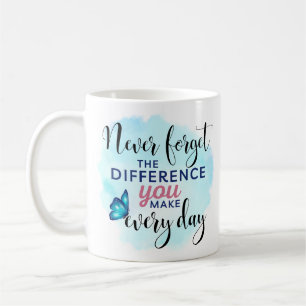 Caneca De Café Nunca Esqueça a Diferença que Você Faz Apreciação 